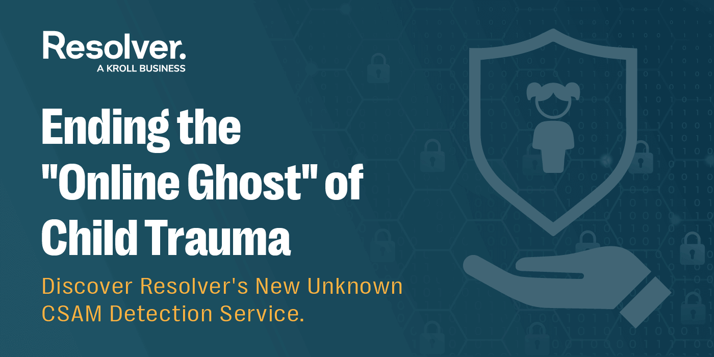 Banner with the text “ending the ‘online ghost’ of child trauma. Discover resolver’s new unknown csam detection service. ” includes a child safety shield and hand icon.
